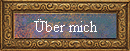 �ber mich