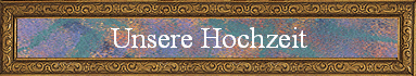 Unsere Hochzeit